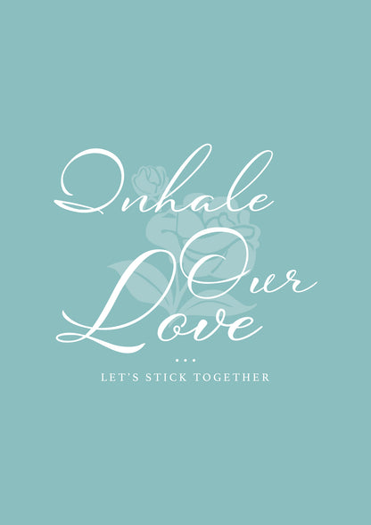 inhale our love