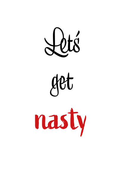 letś get nasty